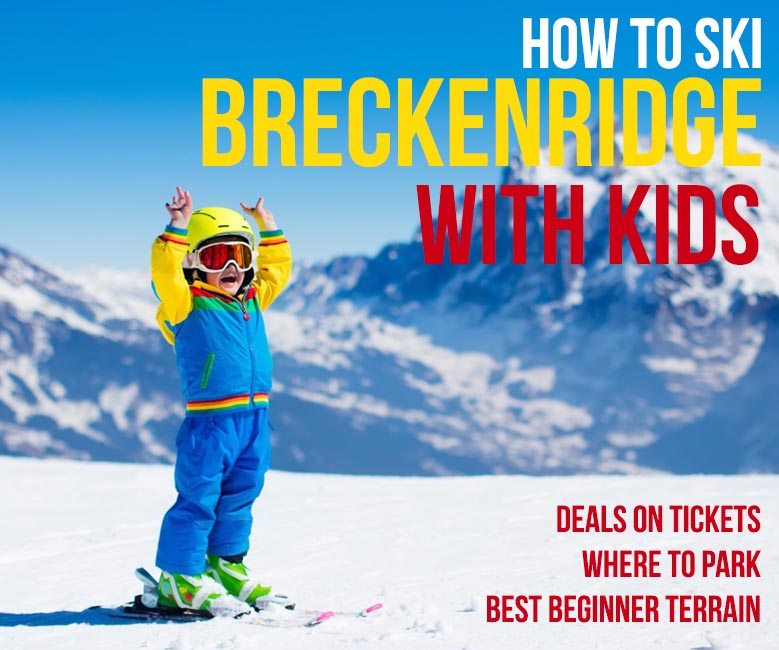HOW TO Ski BRECKENRIDGE Colorado WITH KIDS: 10 Tips to Make it Easy