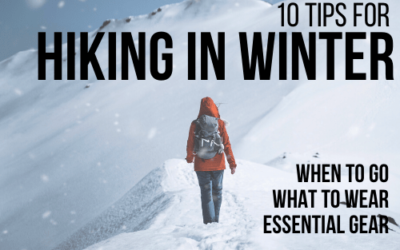 10 Best Tips for Hiking in Winter: Hiking Outfits and Essential Gear