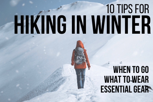 10 Best Tips for Hiking in Winter: Hiking Outfits and Essential