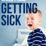 5 Best Tactics To Keep Your Child From Getting Sick - Colorado With Kids